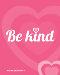 Be Kind - Pink Shirt Day