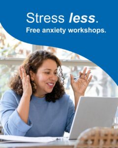 Stress Less. Free anxiety workshops. Woman with hands up looking at laptop screen.