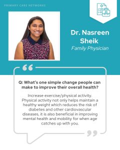 Portrait of Dr. Nasreen Sheik, a family physician, smiling, wearing a patterned shirt. The image includes a quote about the simple change people can make to improve their overall health. Full text in image is also included in the post caption.