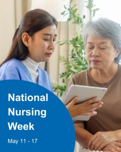 A nurse sits beside an adult patient, holding a tablet and reviewing information together in a bright setting. On the left side of the image, a blue background displays the text: “National Nursing Week, May 11–17.”